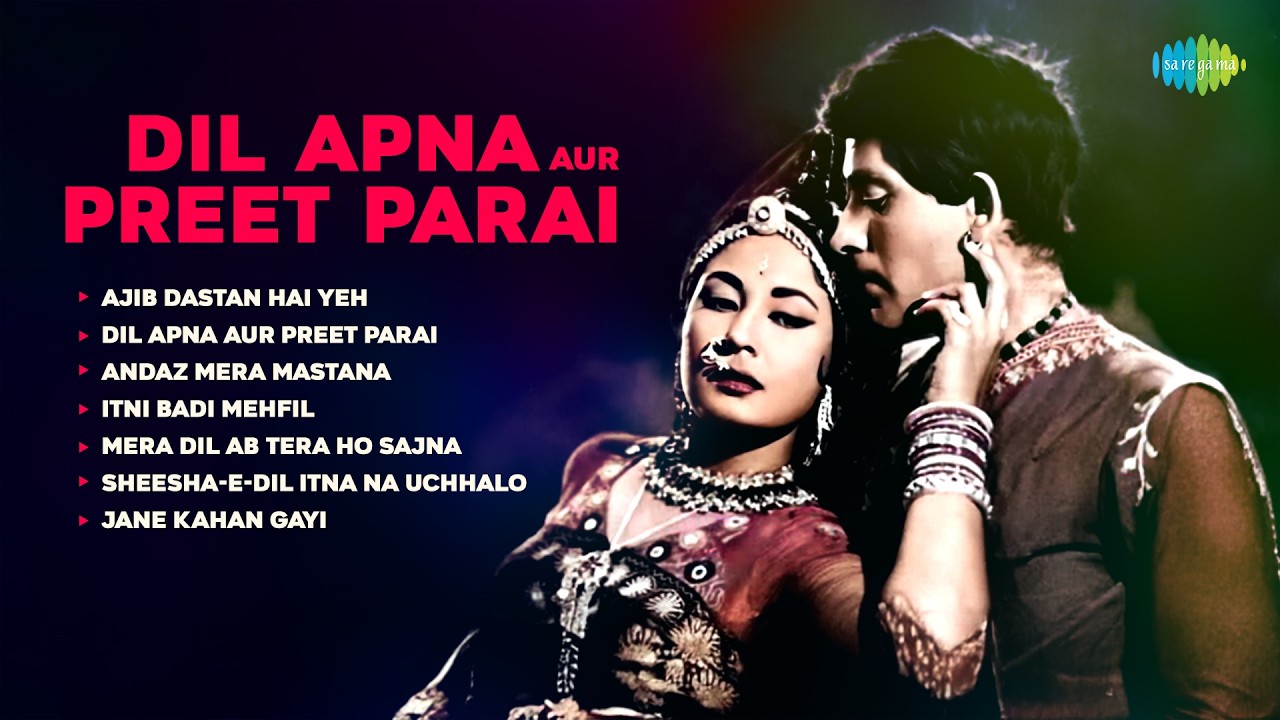 Dil Apna Aur Preet Parai - Full Album | Ajib Dastan Hai Yeh | Andaz Mera Mastana | Itni Badi Mehfil