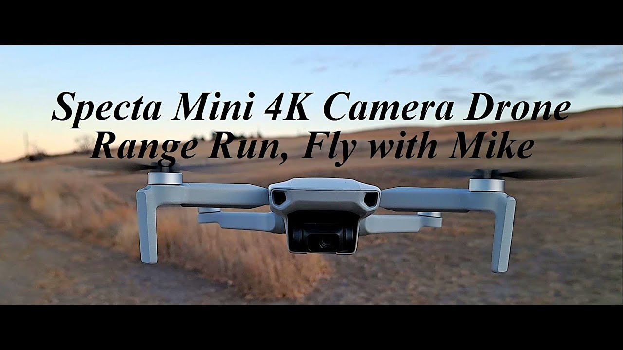 Specta Mini 4K Camera Drone Range Run, Fly with Mike