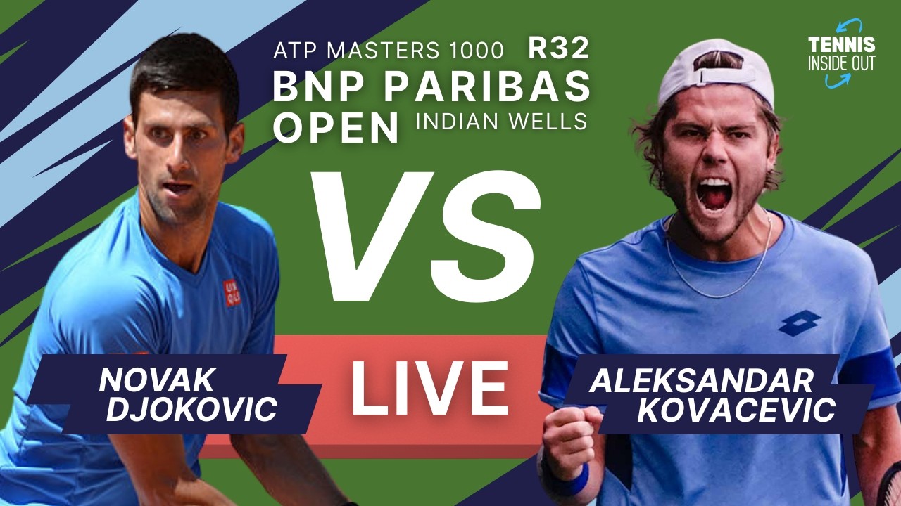 Djokovic vs Kovacevic - BNP Paribas Open R32 - 2026