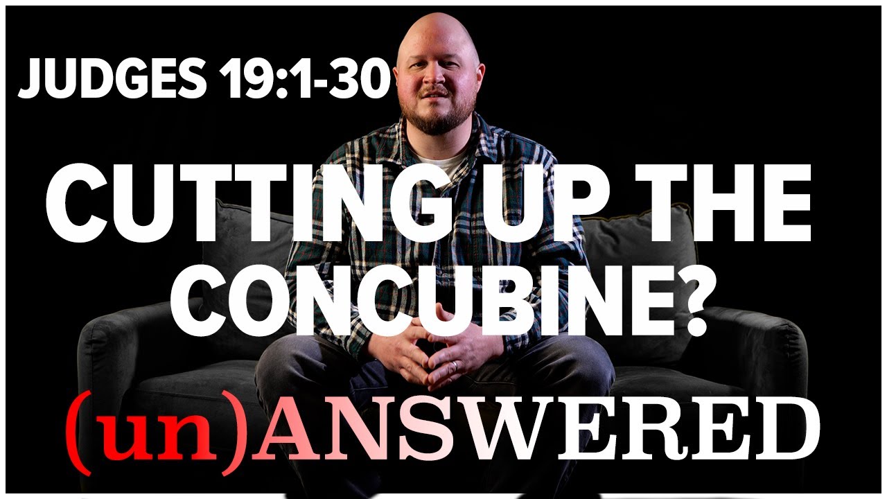 HORROR: Cutting Up of the Concubine Judges 19:1-30 | (un)ANSWERED