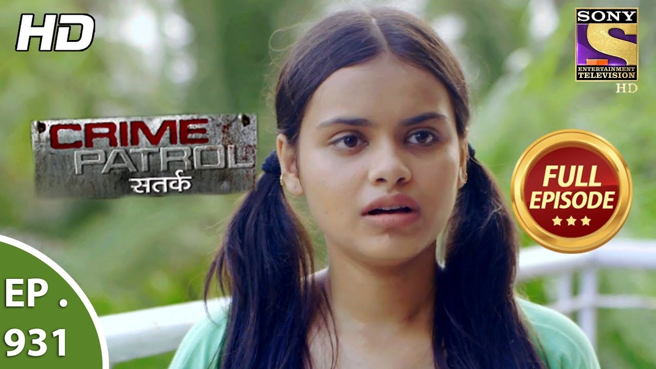 Crime Patrol Satark - Ep 931 - Full Episode - 24th  June, 2018