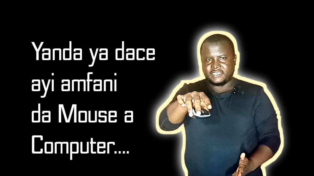 Yanda ya dace a yi amfani da mouse: Koyon Computer a Yaren Hausa