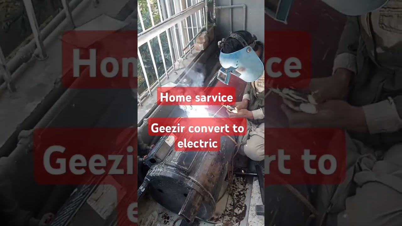 Geezir convert to electri home sarvice....03125319046