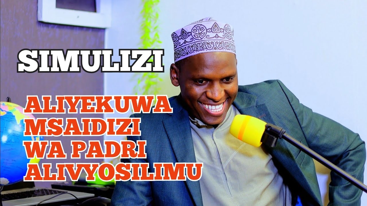 SIMULIZI YA KIJANA ALIYEKUWA MSAIDIZI WA PADRI.