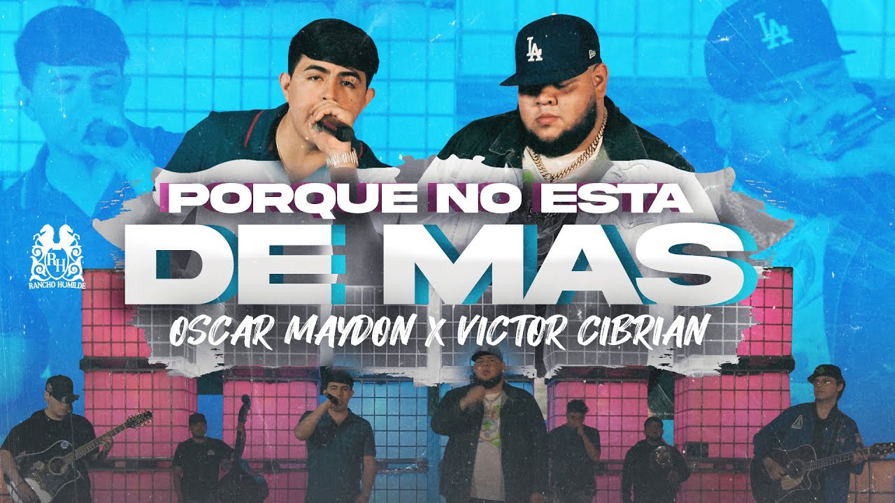 Victor Cibrian x Oscar Maydon - Porque No Esta De Mas [En Vivo]