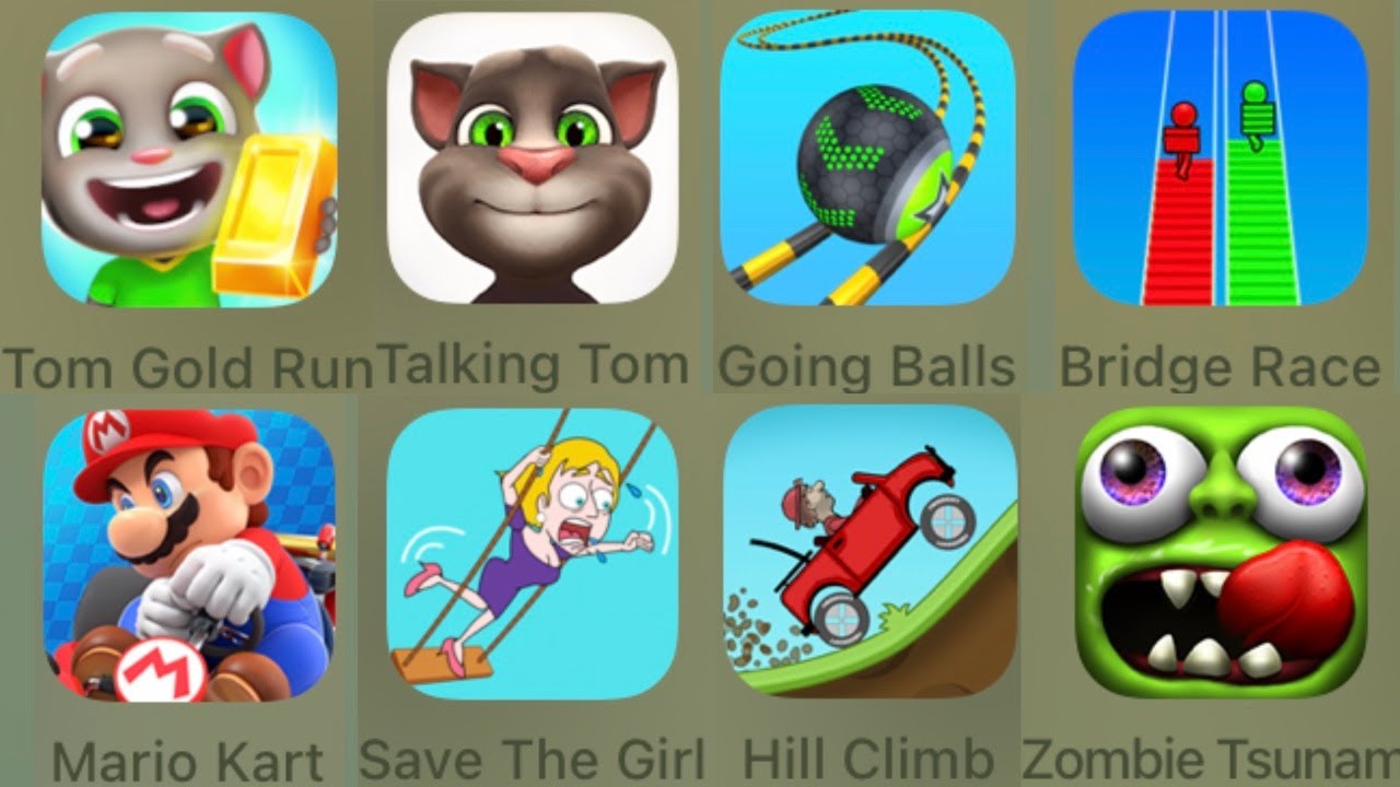 Tom Gold Run,Talking Tom,Going Balls,Bridge Race,Mario Kart,Save The Girl,Hill Climb,Zombie Tsunami