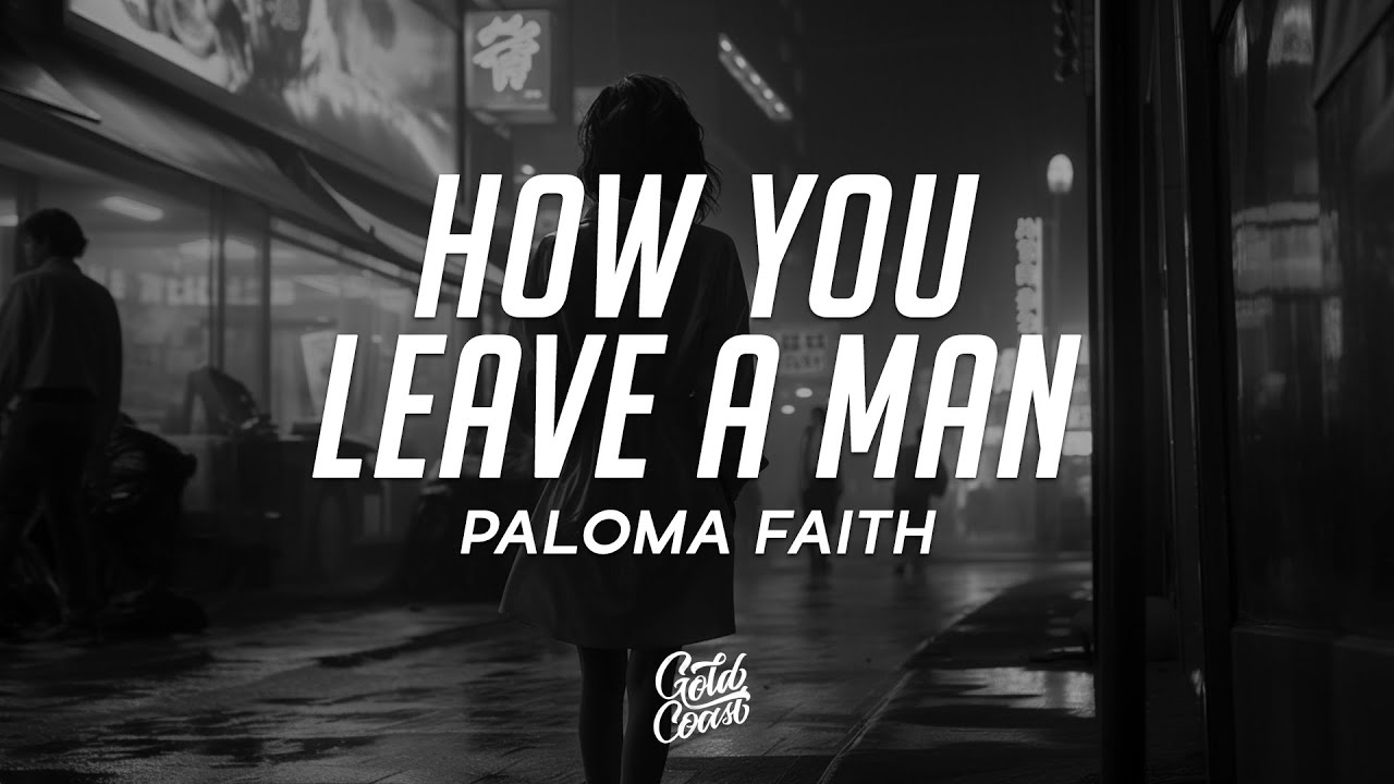 Paloma Faith - How You Leave A Man (Lyrics)