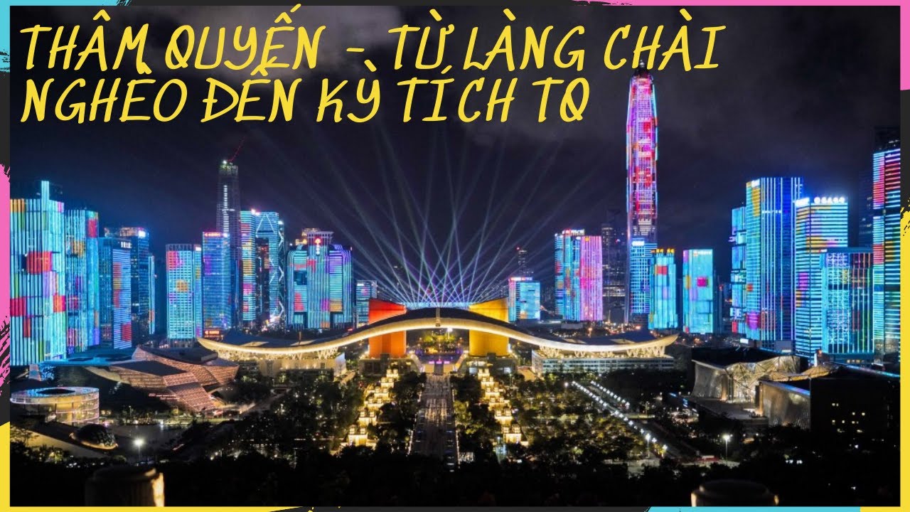 Thâm Quyến - Từ làng chài nghèo đến giấc mơ thế kỷ của Trung Quốc