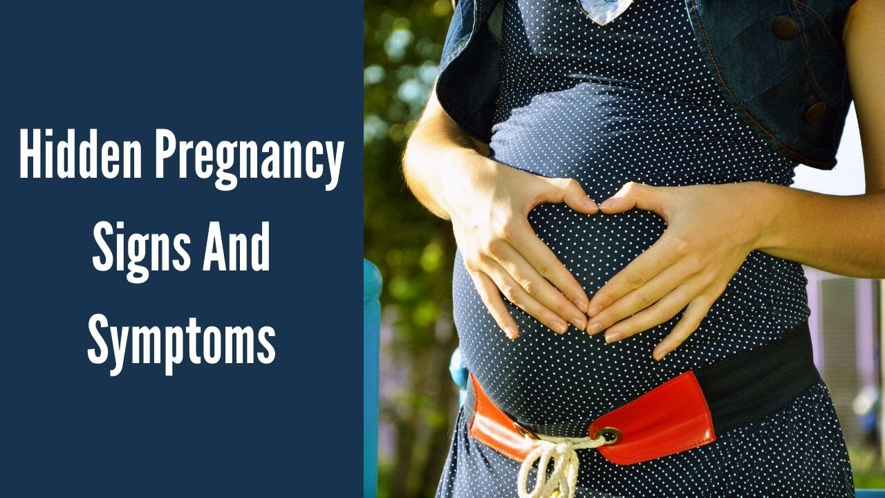 Hidden Pregnancy Signs & Symptoms