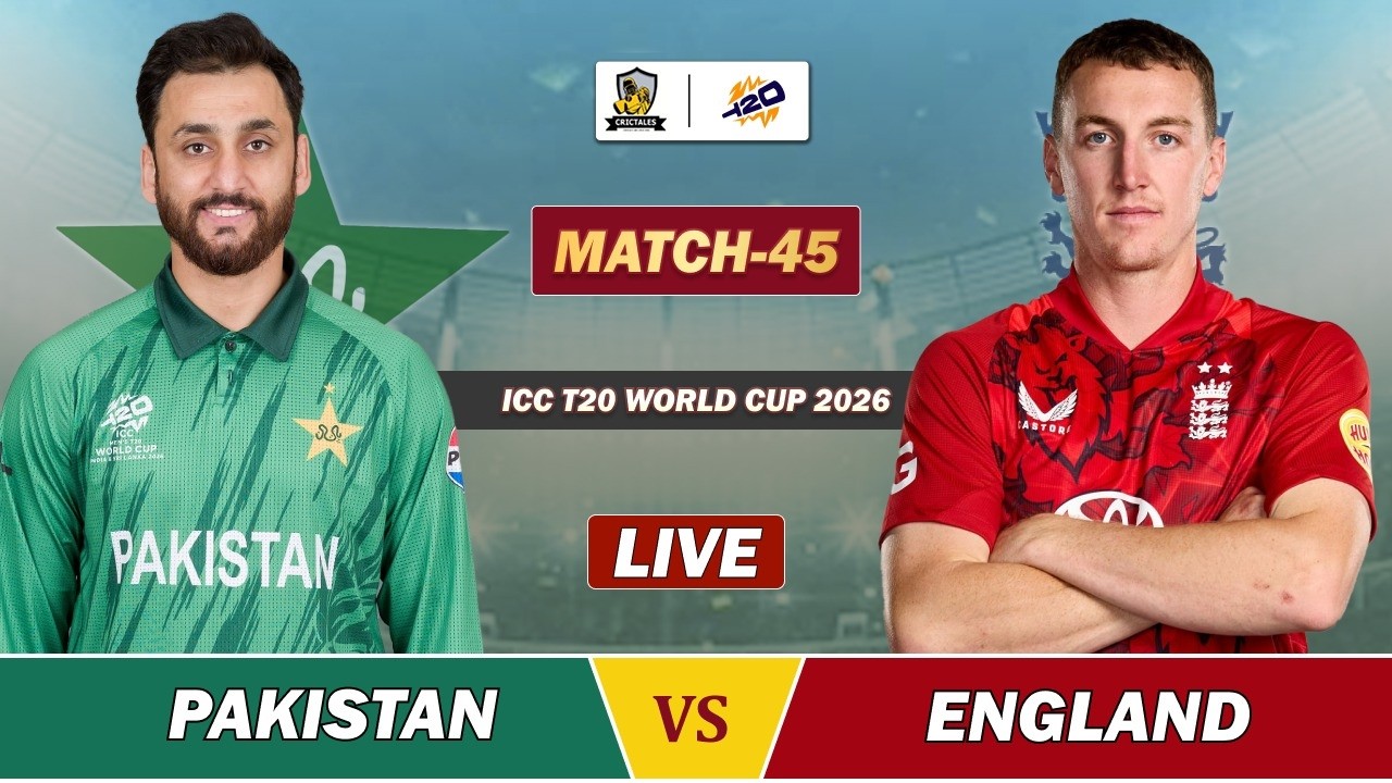 PAKISTAN VS ENGLAND ICC T20 WC 2026 MATCH 45 LIVE | PAK VS ENG LIVE COMMENTARY