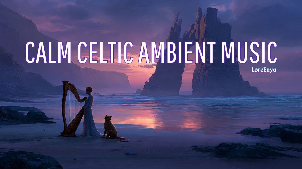 LoreEnya | Celtic Ambient Music 2026 (New 15 Songs)