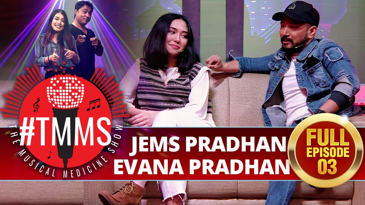 The Musical Medicine Show | EPI 03 | Jems Pradhan & Evana | Deepak Bajracharya