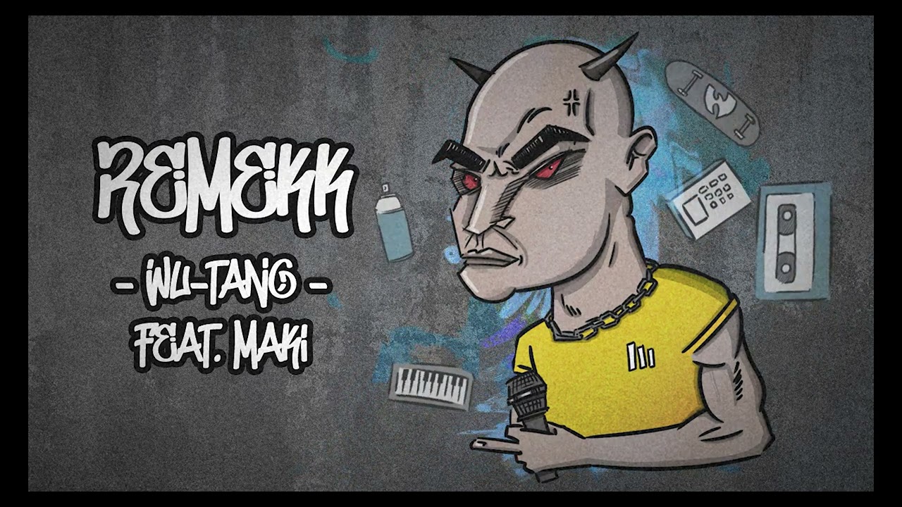 Remekk - WuTangClan (feat. MAKI, DJ Tony)
