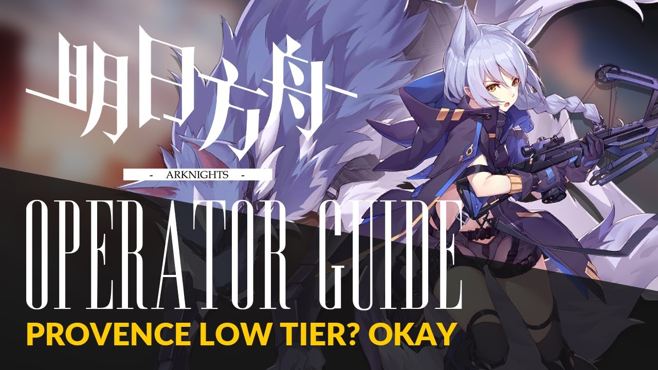 #Arknights Guide: Sniper Series #2 - Blue Poison / Firewatch / Provence - Provence Low Tier? Okay