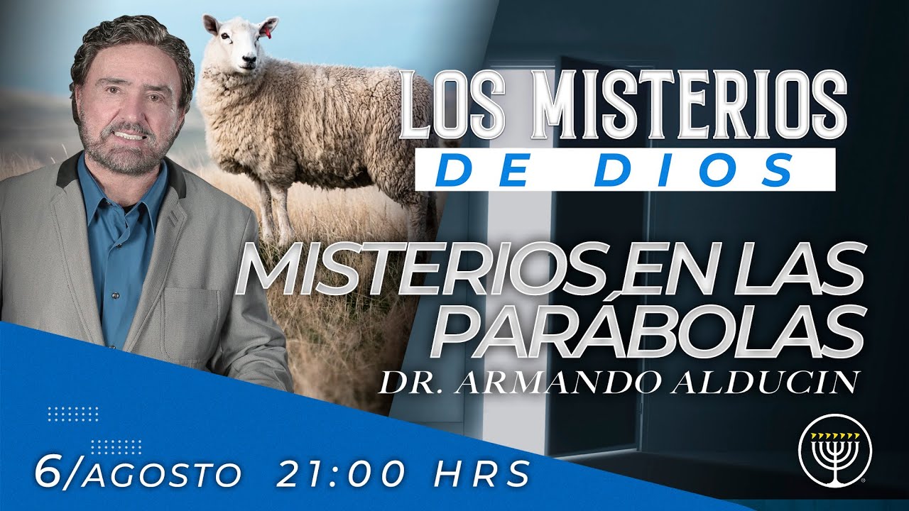 Misterios en las Parábolas | Los Misterios de Dios | Dr. Armando Alducin