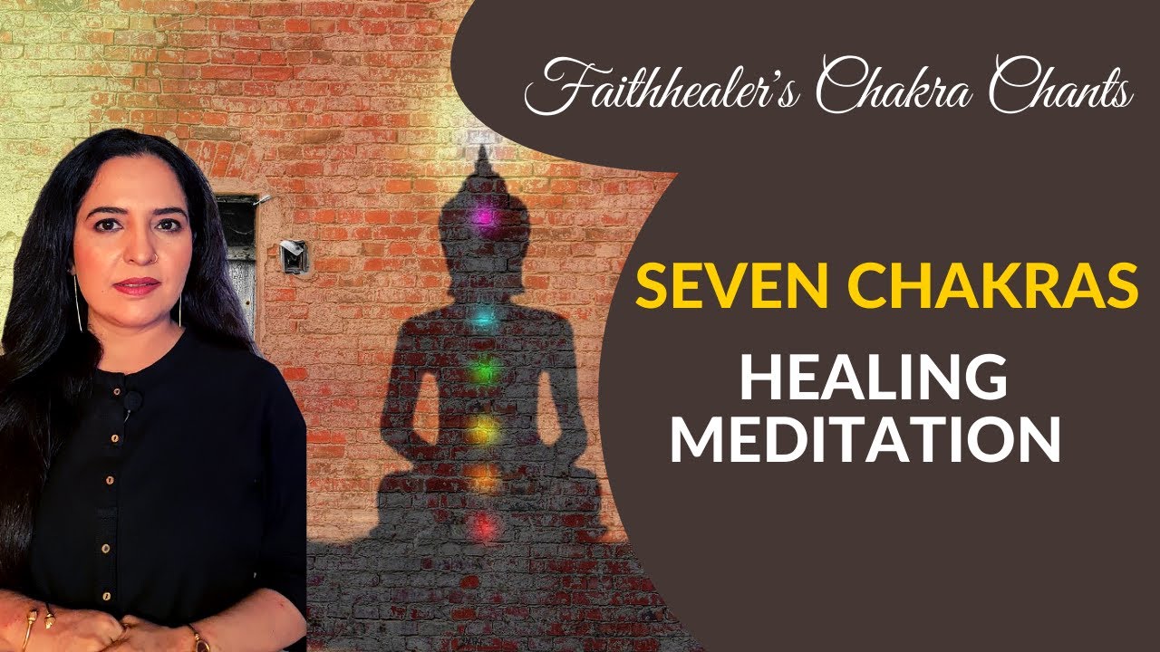 7 Chakras Healing | 7 Chakras Meditation | Chakra Chants | Root to Crown Chakra Meditation