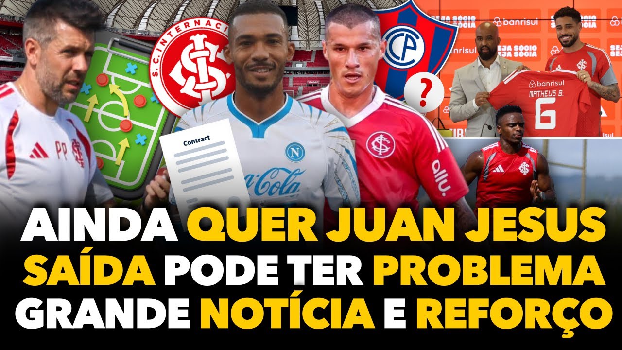 🚨⚠️🔥 INTER FAZ NOVA CONVERSA PRA TRAZER JUAN JESUS, MAS… | SAÍDA PODE TER PROBLEMA | GRANDE NOTÍCIA