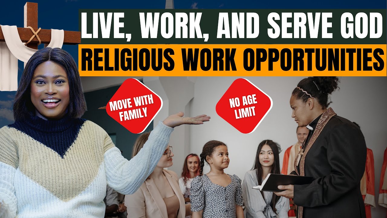 Urgent: Religious Workers Needed With Visa Sponsorship - No Age Limit