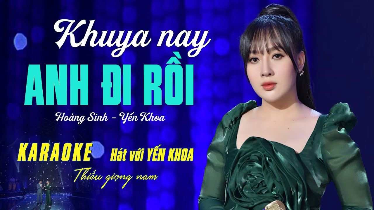 KARAOKE THIẾU GIỌNG NAM SONG CA Khuya nay anh đi rồi - Song ca với Yến Khoa