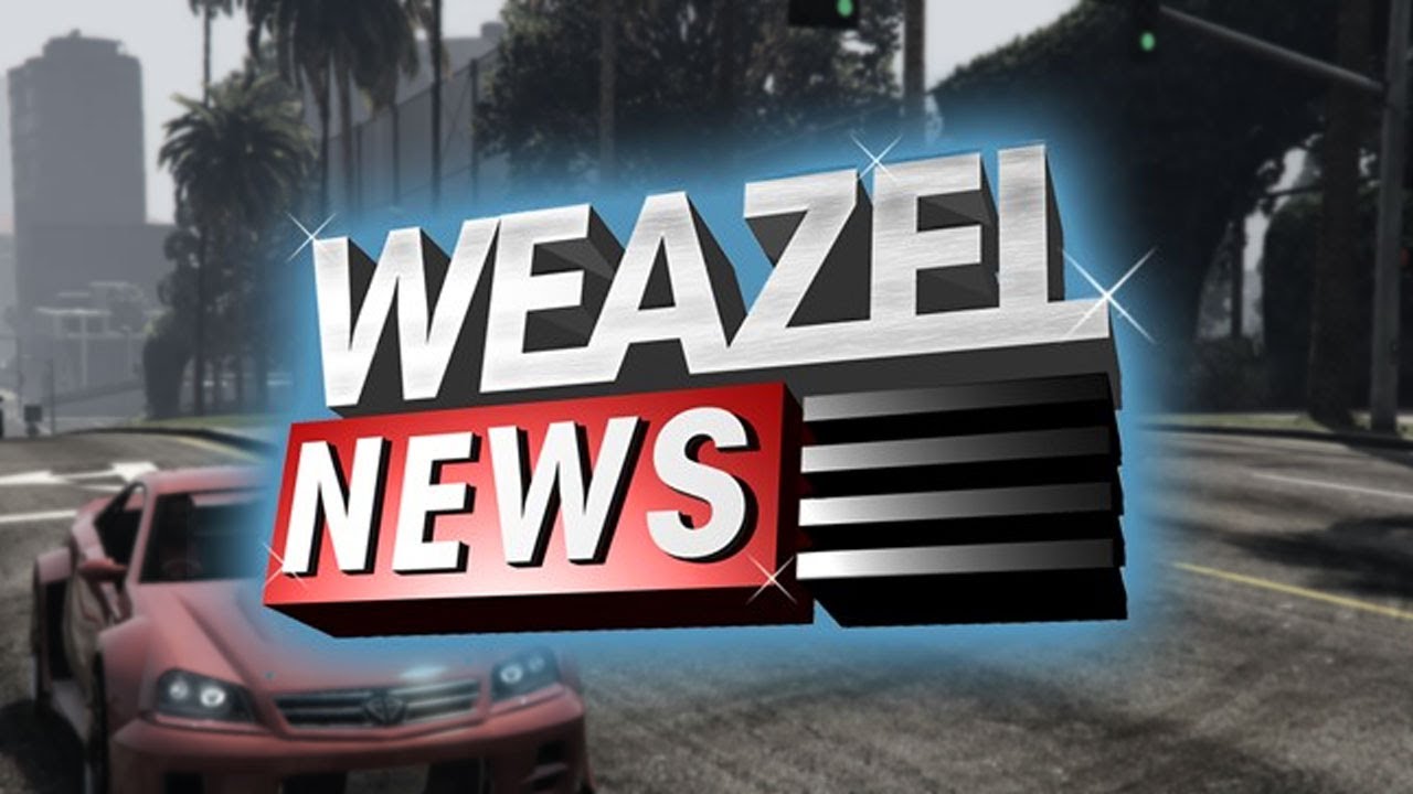 GTA 5 - WEAZEL NEWS: Breaking Stories, Mayhem, and Outrageous Reports!