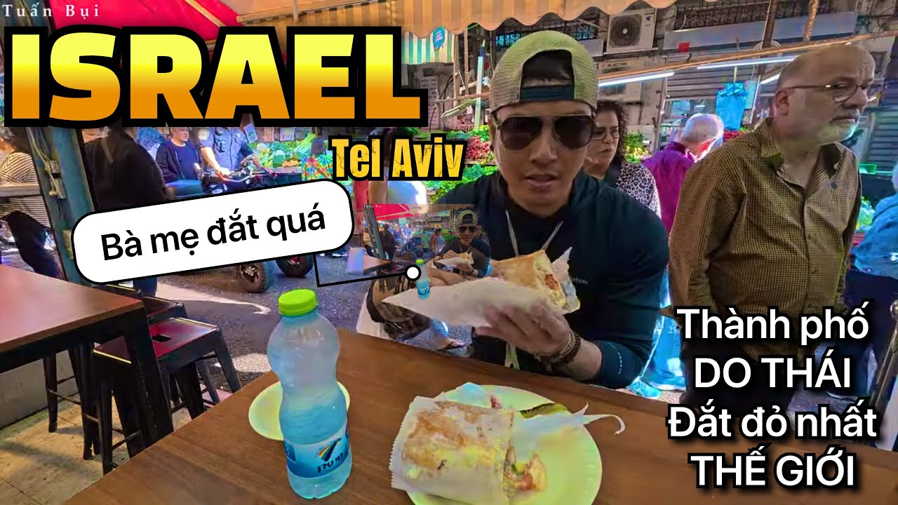 🇮🇱 Tel Aviv - Israel - THE MOST EXPENSIVE CITY IN THE WORLD . Cái gì cũng đắt , sao Họ sống được ta