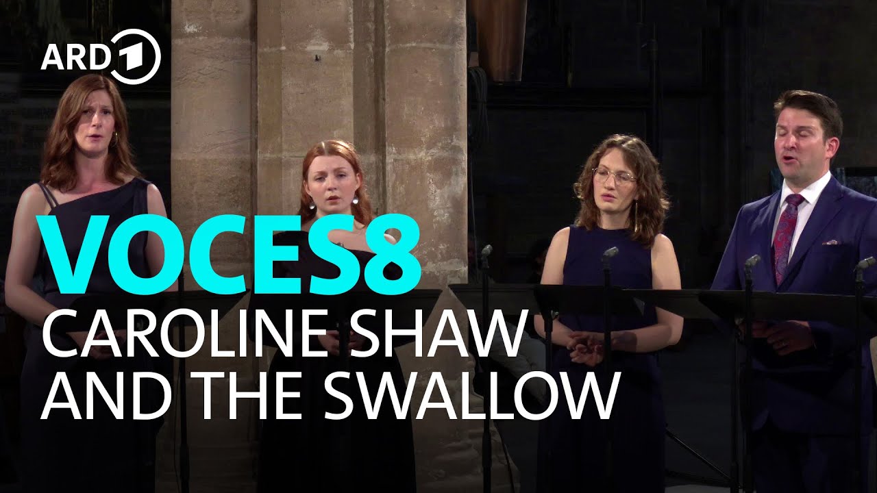 Caroline Shaw - and the swallow | Voces8 | BR-KLASSIK