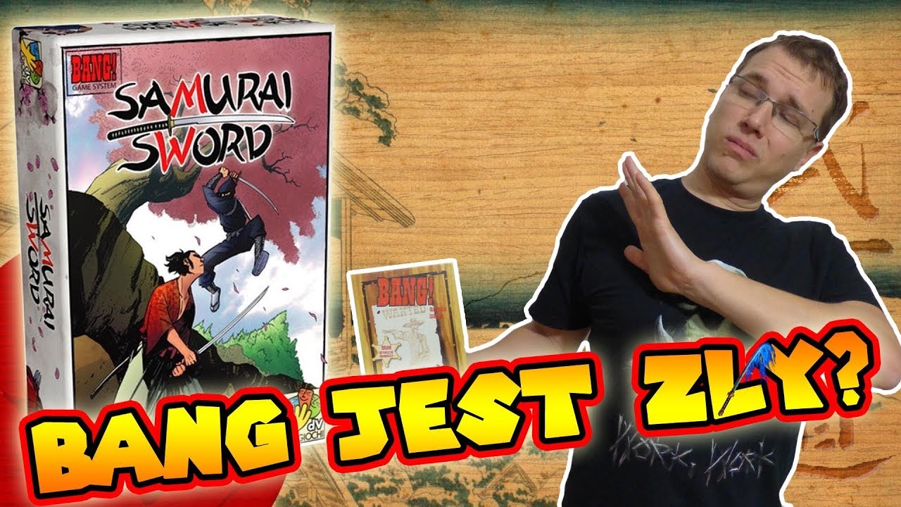 Samurai Sword, czyli dlaczego Bang jest zły.