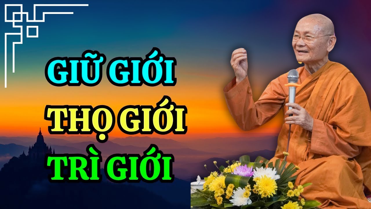 Giữ Giới Giữ Tâm – Thân Tâm An Lạc Theo Lời Dạy Của | HT  Viên Minh