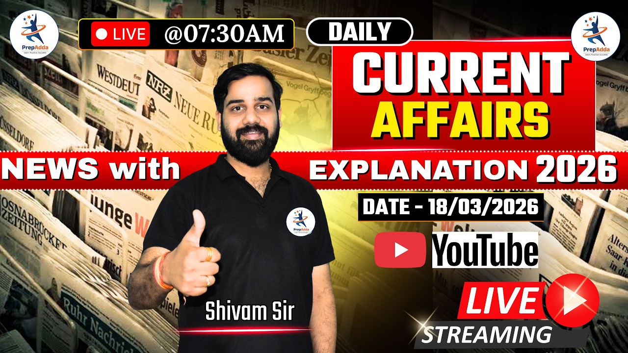 18 March 2026 | Daily Current Affairs | Live 7:30PM | News Analysis with Explanation | Shivam Sir