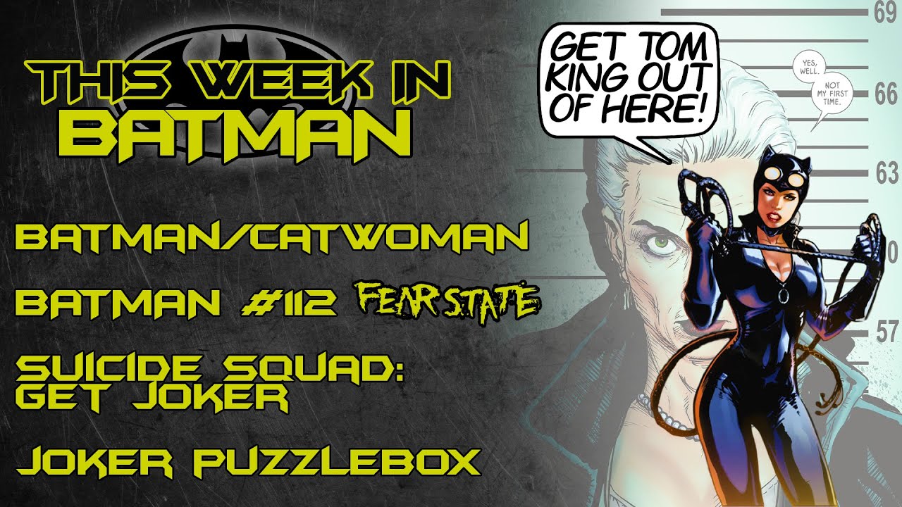 Tom King Wrecks Catwoman, Batman Enters Fear State and More