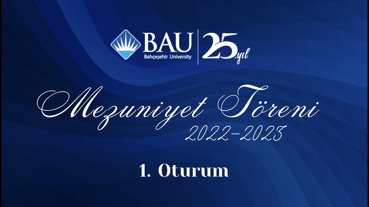 Bahçeşehir Üniversitesi Mezuniyet Töreni 2022-2023 - 1. Oturum
