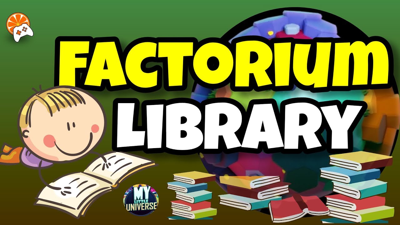 My Little Universe | Factorium | Library 📚