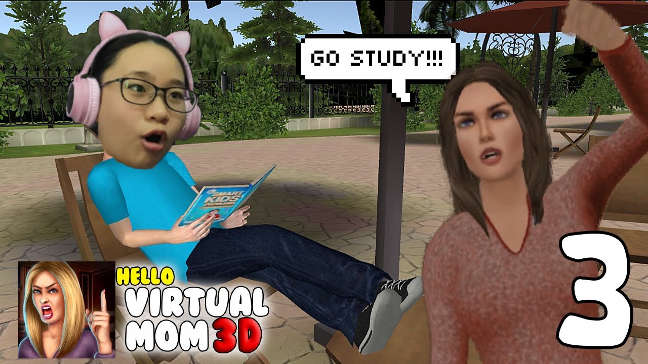 Hello Virtual Mom 3D - Gameplay Walkthrough Part 3 - My Mom Hates Me?!