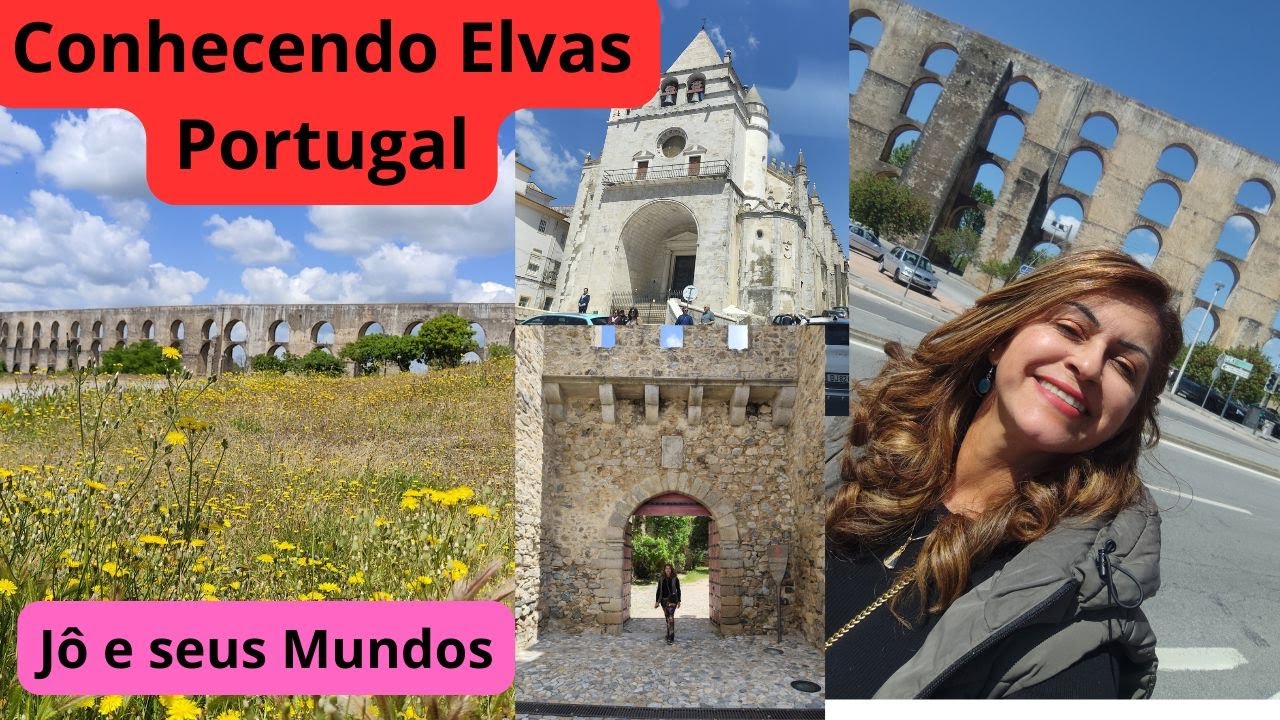 Conhecemos Elvas em Portugal você conhece? Jô e seus Mundos