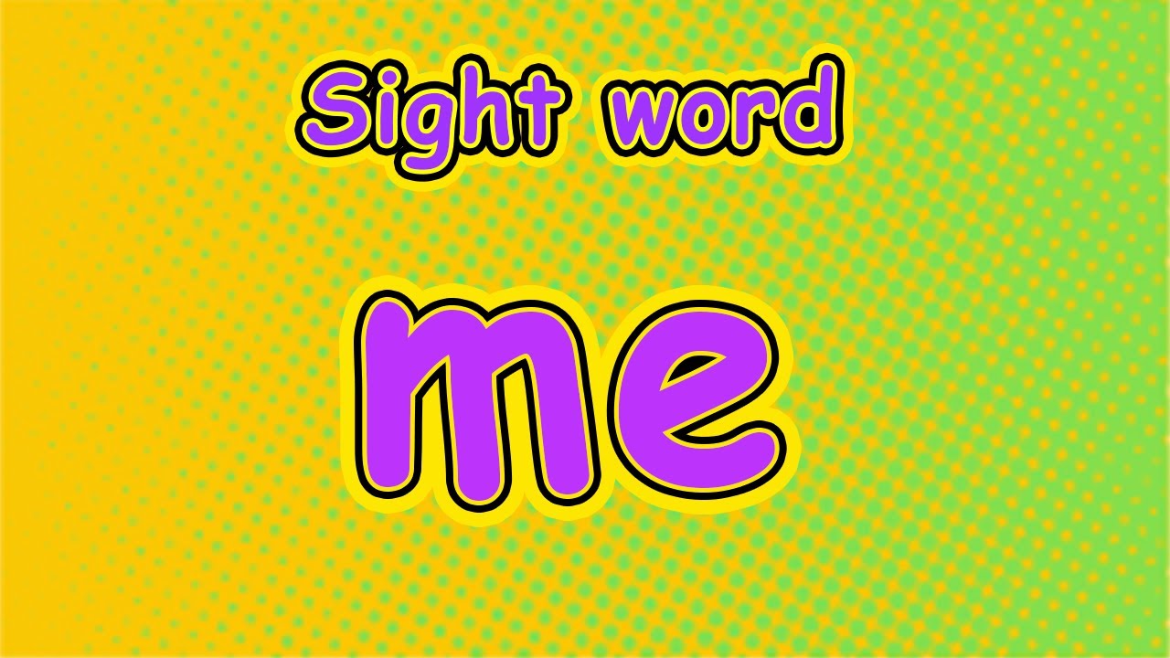 Sight word ME