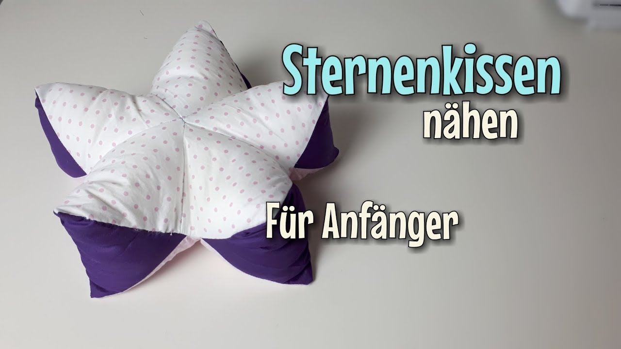 Sternenkissen - Nähanleitung OHNE Schnittmuster - Für Anfänger - Nähtinchen
