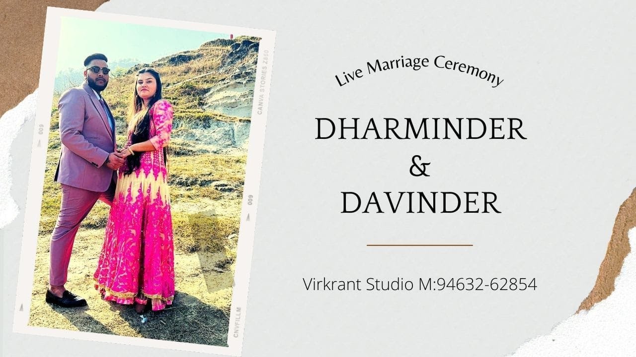 LIVE MARRIAGE CEREMONY DHARMINDER SINGH WEDS DAVINDER KAUR  BY VIKRANT STUDIO BEGOWAL 94632-62854