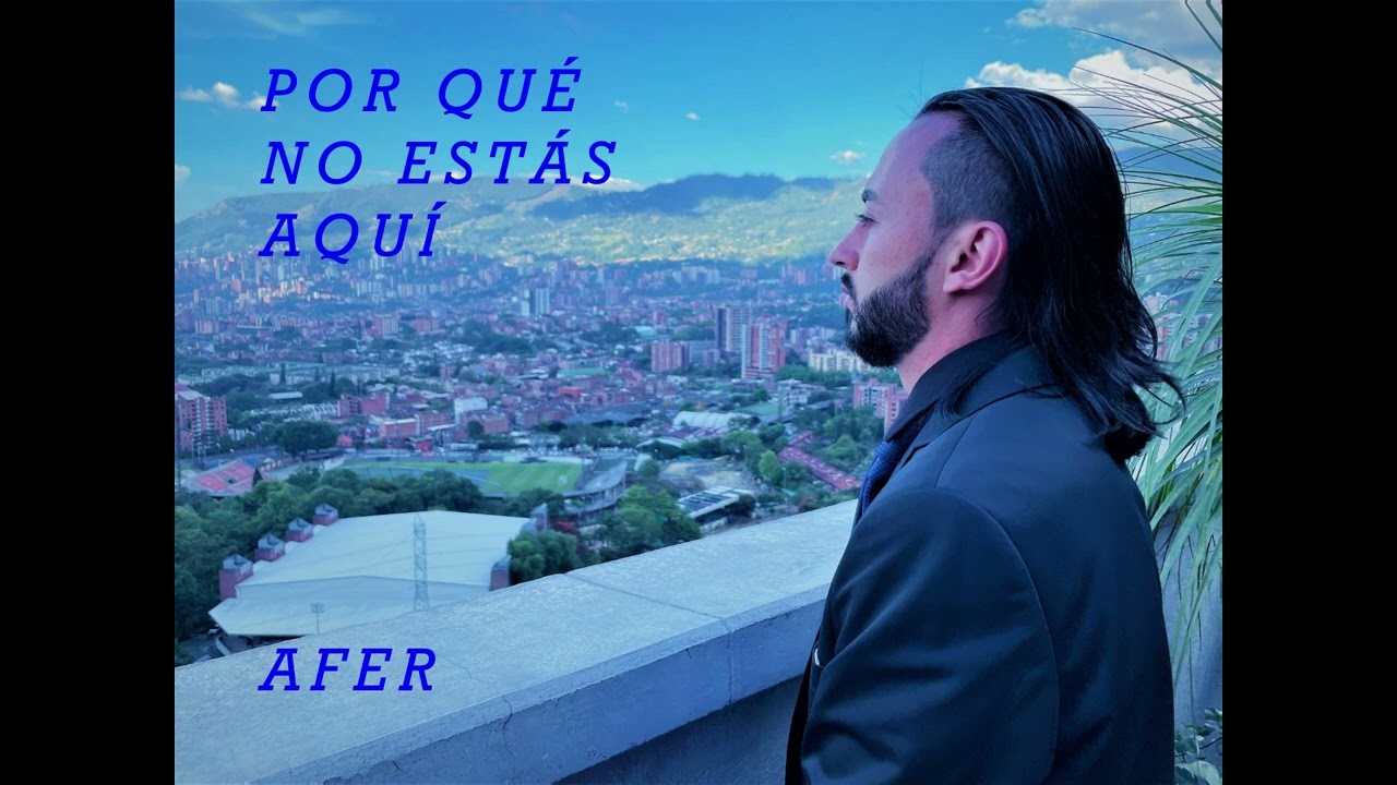 Por qué no estás aquí - Afer