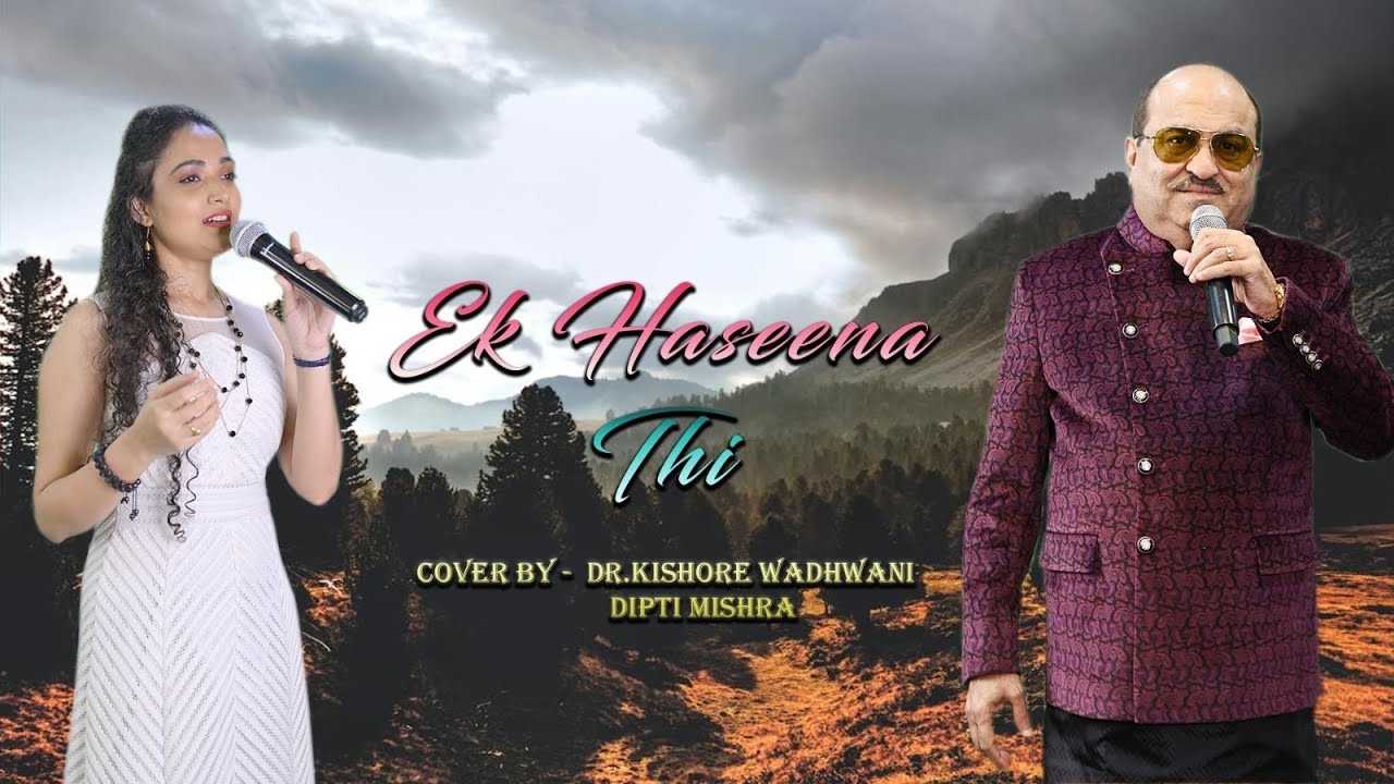 Ek Haseena Thi      Cover By Dr Kishore Wadhwani with Dipti Mishra