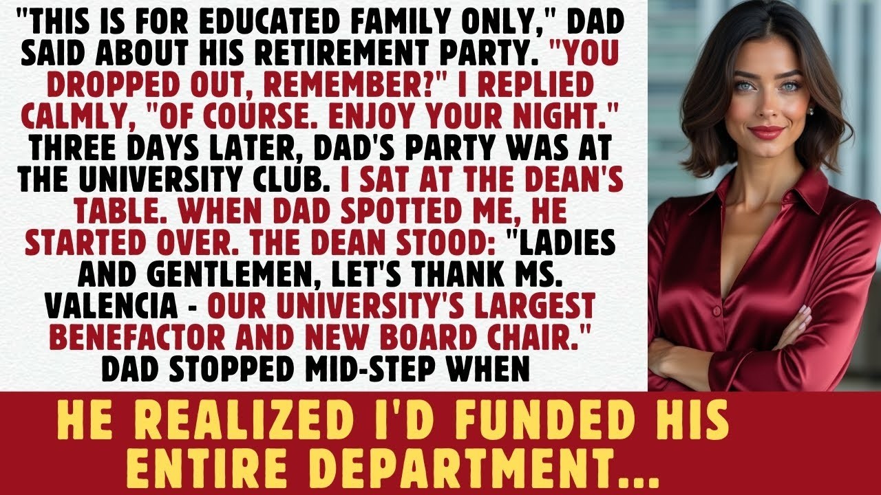DAD'S RETIREMENT PARTY SAID  DON'T COME, YOU DROPPED OUT    THEN HARVARD'S DEAN ANNOUNCED MY NAME