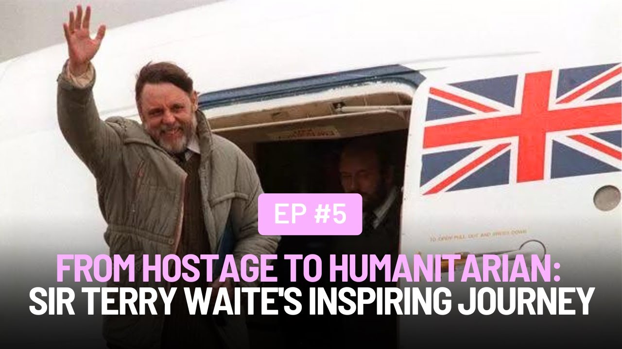 Episode 5: From Hostage to Humanitarian: Sir Terry Waite's Inspiring Journey