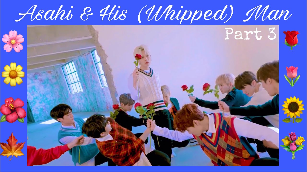 TREASURE Asahi and His Whipped Gang Part 3