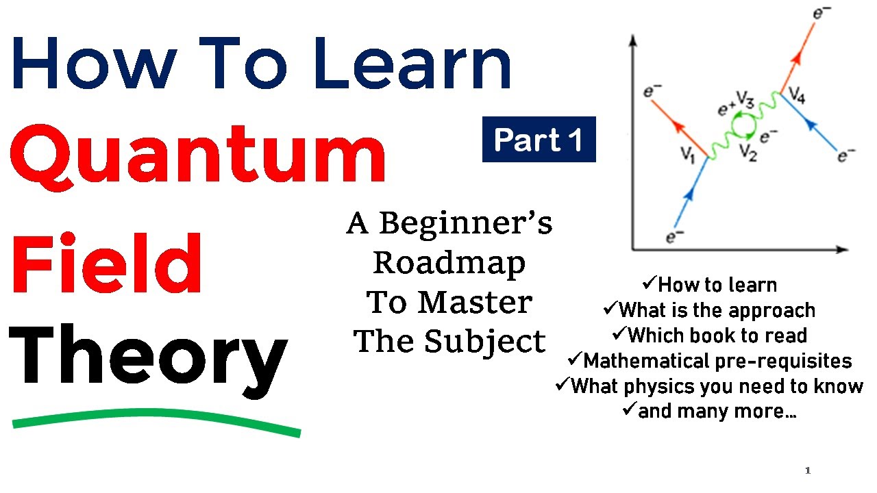 How to learn Quantum Field Theory | Quantum field theory for beginners | Quantum field theory
