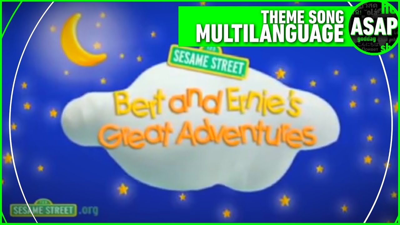 Bert and Ernie’s Great Adventures Theme Song | Multilanguage (Requested)