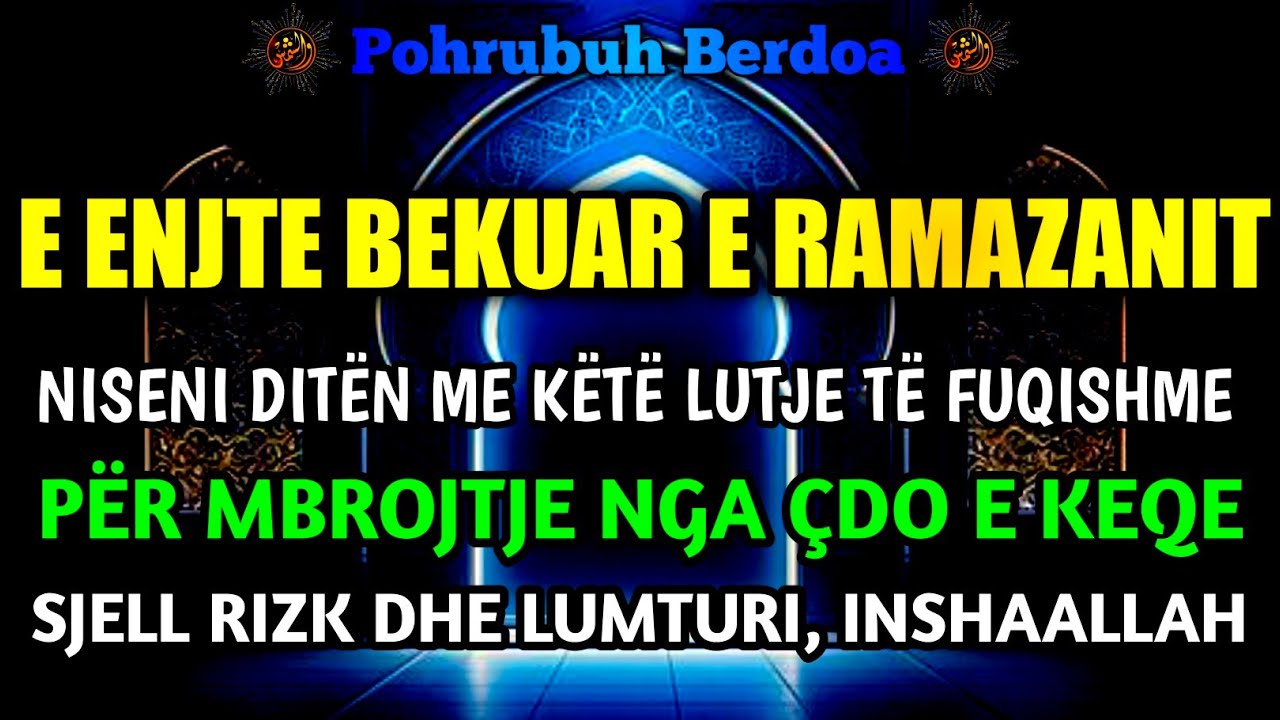 🤲🏻E Enjte RAMAZANIT☝🏻Dhikri i Përditshëm që Hap Rizkun, Largon të Keqen dhe Mbush Zemrën me Lumturi
