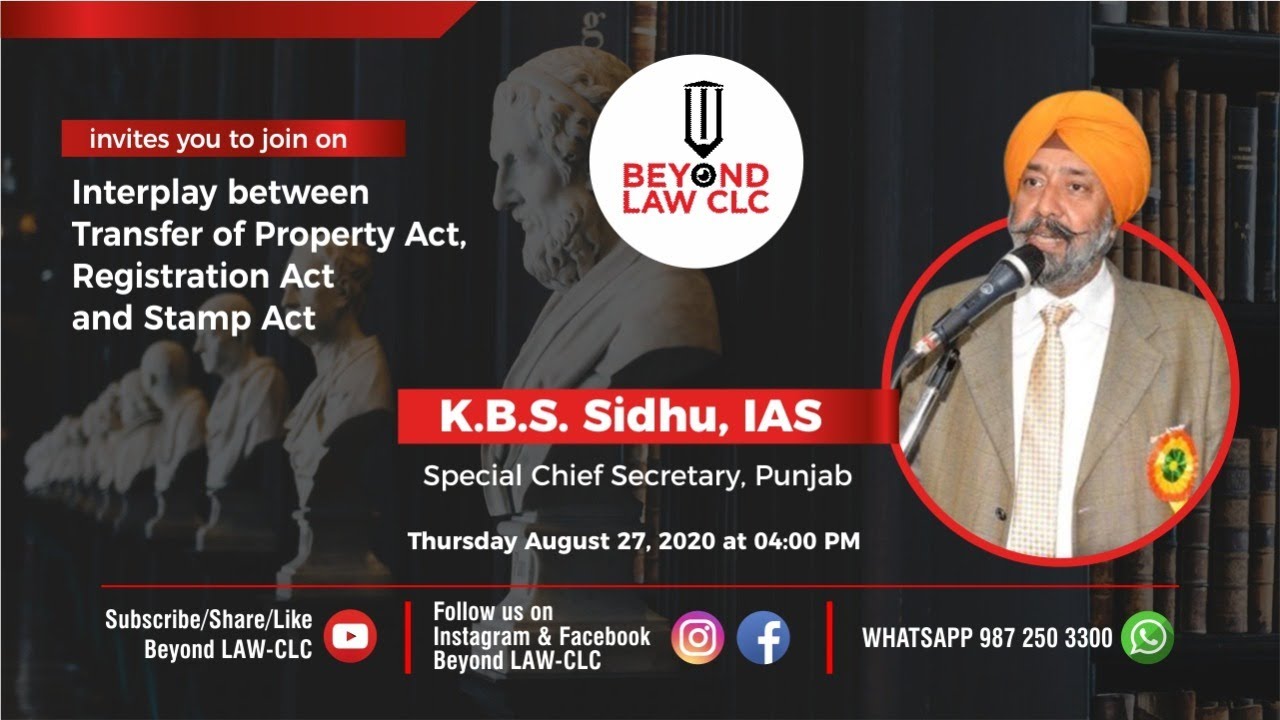 INTERPLAY BETWEEN TRANSFER OF PROPERTY ACT, REGISTRATION ACT AND STAMP ACT |  K. B. S. SIDHU, IAS