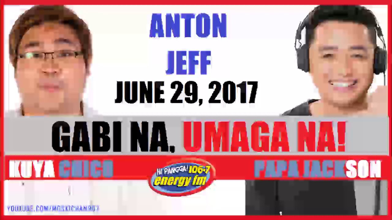 Gabi na, Umaga na! with Papa Jackson and Kuya Chico June 29, 2017 Caller 1 2  Anton Jeff