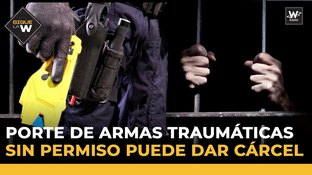 Porte de armas traumáticas sin permiso puede dar cárcel | Sigue La W | La W