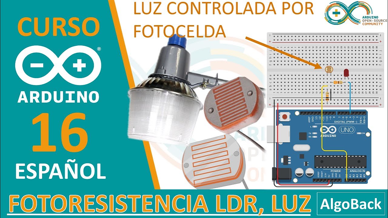 Como usar una FOTORESISTENCIA para controlar Lamparas | Video 16 | Curso Arduino desde 0 en Español