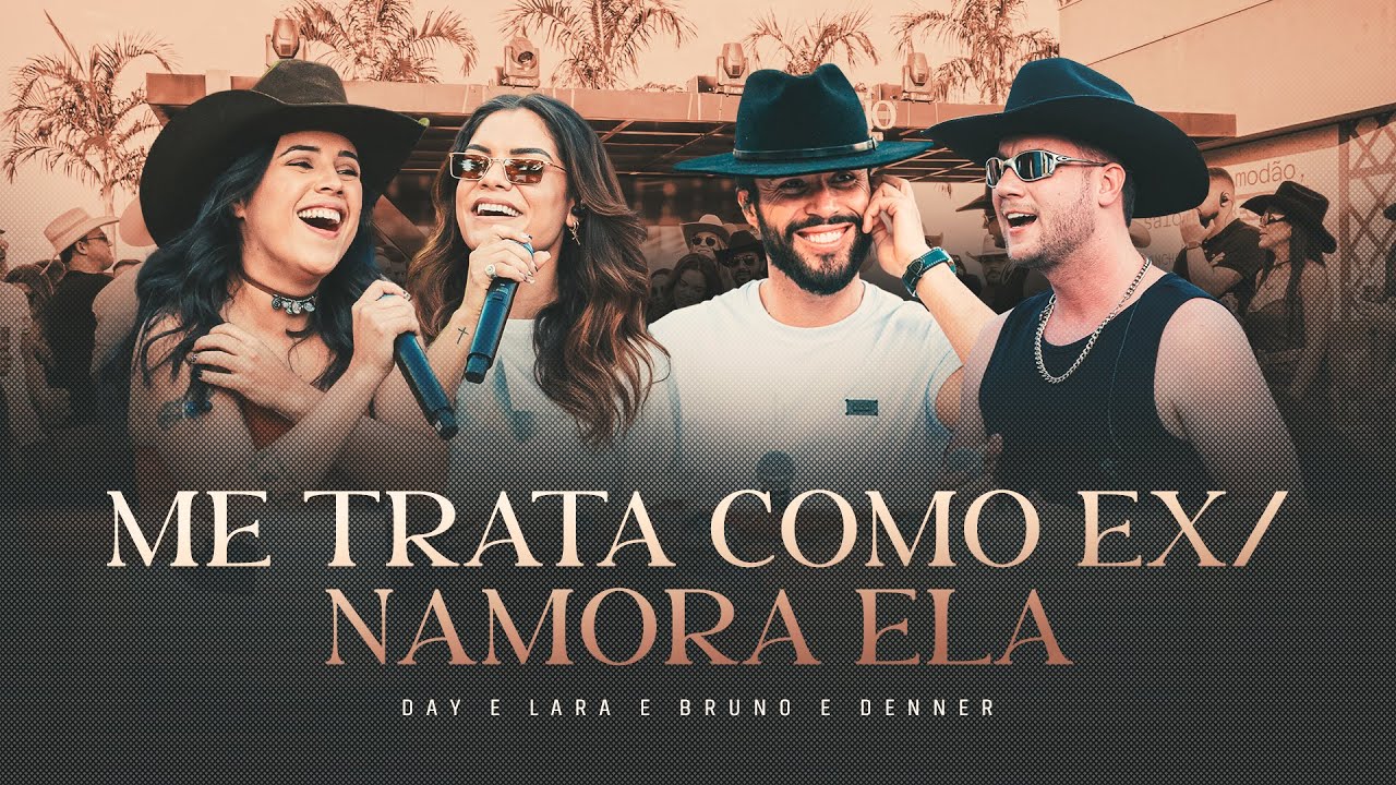 Me Trata Como Ex/ Namora Ela - Day e Lara, @BrunoeDenner
